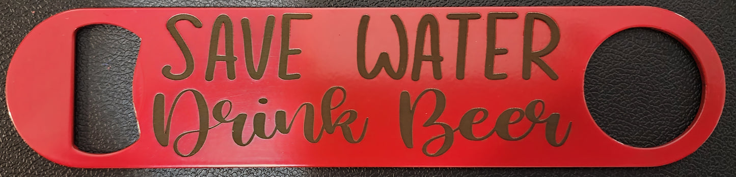 Save Water Drink Beer Bottle Opener